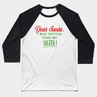 Dear Santa Funny Xmas Quotes Baseball T-Shirt